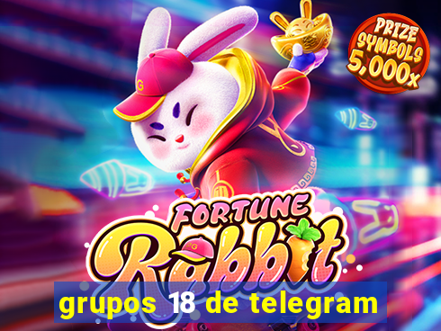 grupos 18 de telegram